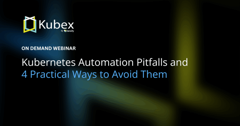 Kubernetes Automation Pitfalls and 4 Practical Ways to Avoid Them