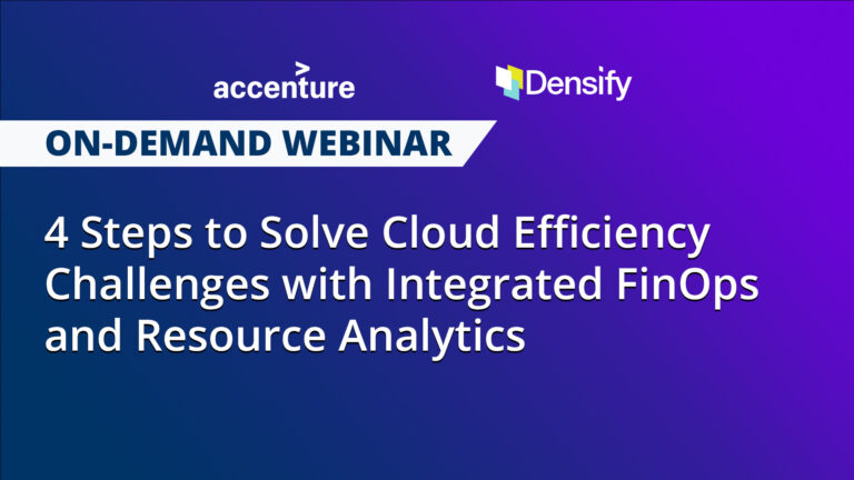4 Steps to Solve Cloud Efficiency Challenges with Integrated FinOps and Resource Analytics