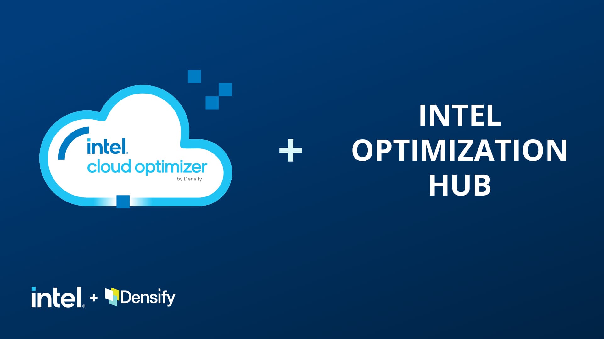 Intel Cloud Optimizer + Intel Optimization Hub