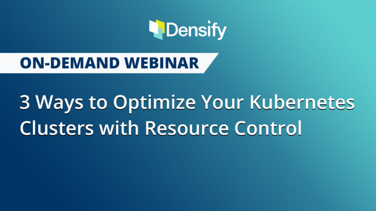 3 Ways to Optimize your Kubernetes Clusters with Resource Control