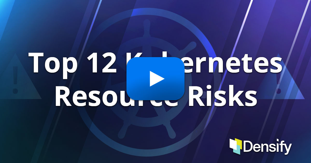 K8s Best Practices Top 12 Resource Risks